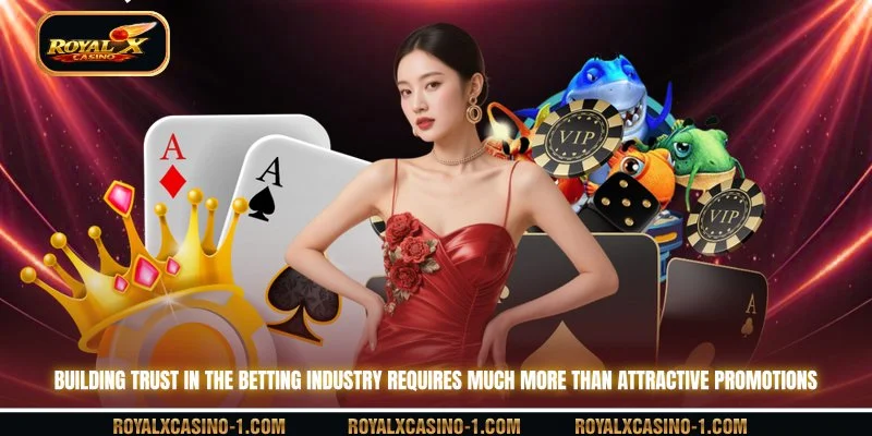 Building trust in the betting industry requires much more than attractive promotions