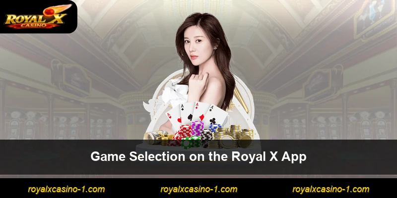 Game Selection on the Royal X App