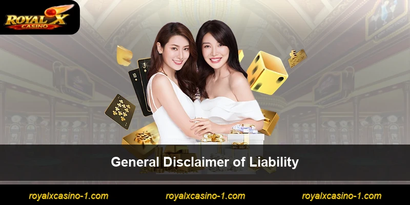 General Disclaimer of Liability