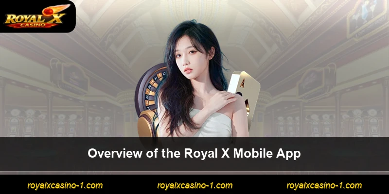 Overview of the Royal X Mobile App