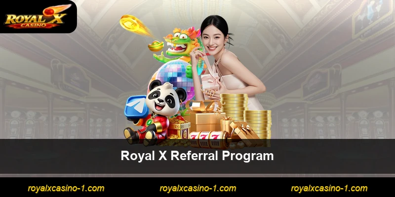 Royal X Referral Program