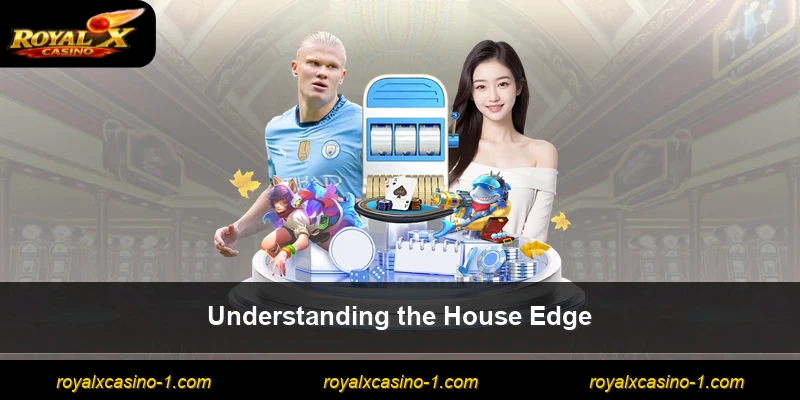 Understanding the House Edge